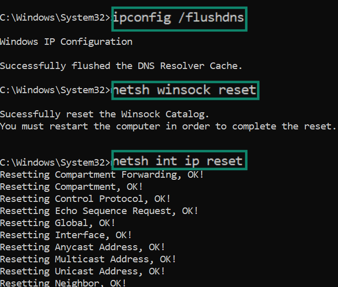 Clear DNS cache and reset Winsock and TCP/IP on Windows through Command Prompt.